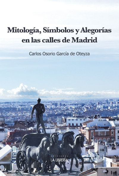 Mitología, Símbolos y Alegorías en las calles de Madrid