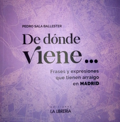 De dónde viene.... Frases y expresiones que tienen arraigo en Madrid