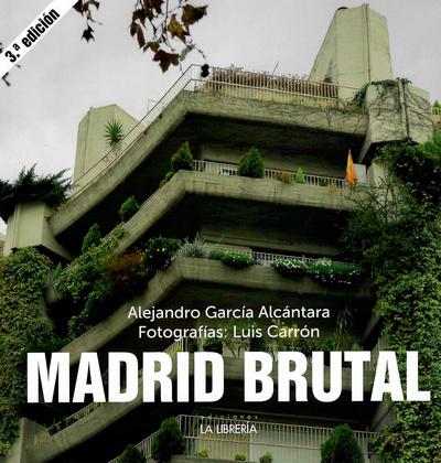Madrid brutal Madrid brutal