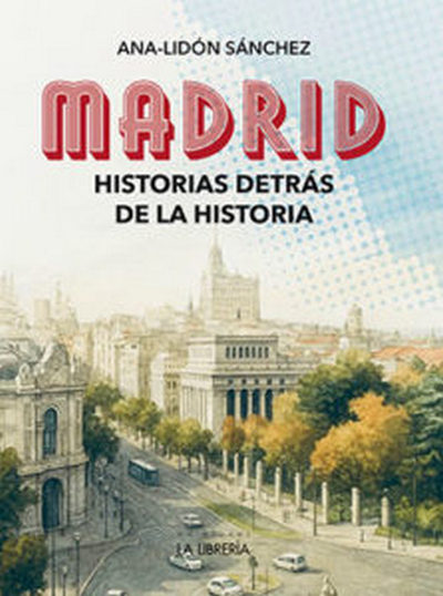 Madrid: historias detrás de la historia