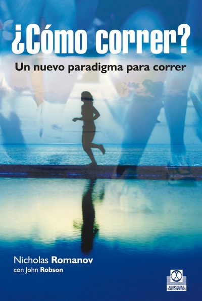 ¿Cómo correr?. Un nuevo paradigma para correr 