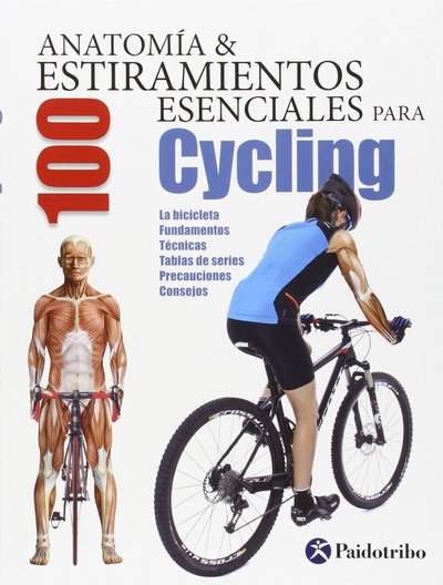 Anatomia & 100 estiramientos esenciales para cycling