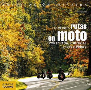 Las mejores rutas en moto por España, Portugal y todo el Pirineo