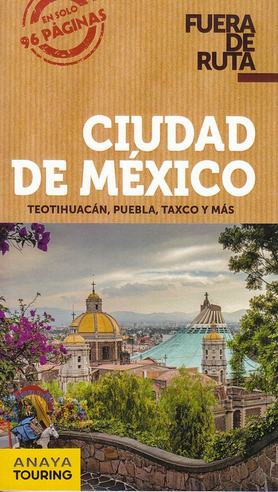 Ciudad de México  (Fuera de ruta). Teotihuacán, Puebla, Taxco y más
