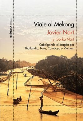 Viaje al Mekong. Cabalgando el dragón por Tailandia, Laos, Camboya y Vietnam