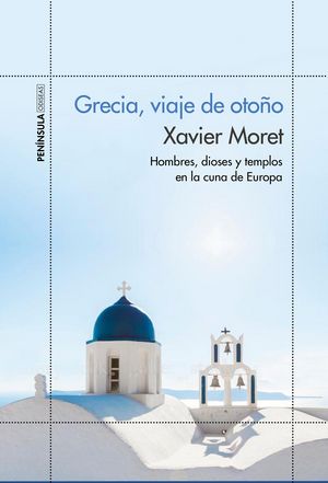 Grecia, viaje de otoño. Hombres, dioses y templos en la cuna de Europa