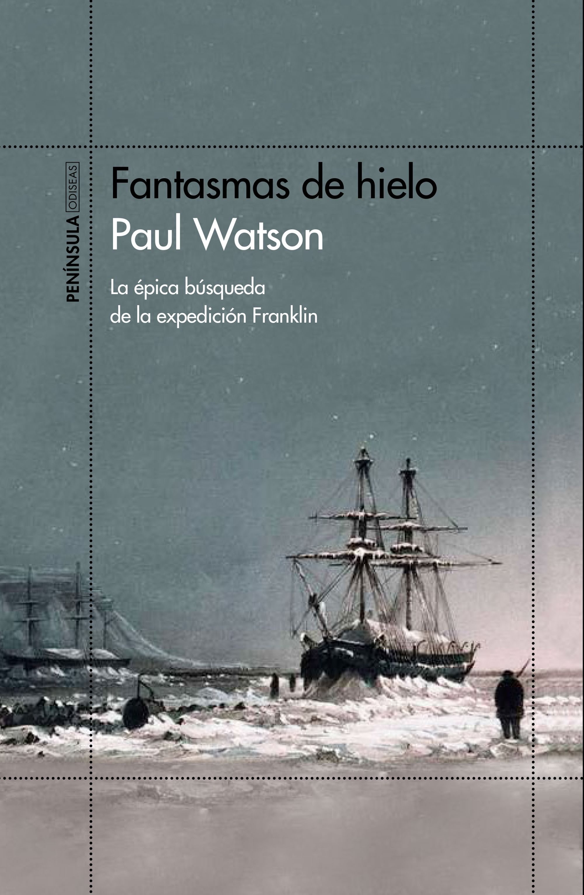 Fantasmas de hielo . La épica búsqueda de la expedición Franklin