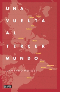 Una vuelta al tercer mundo. La ruta salvaje de la globalización