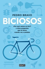 Biciosos. ¿Por qué vamos en bici? y otras preguntas que te haces cuando vas a pedales