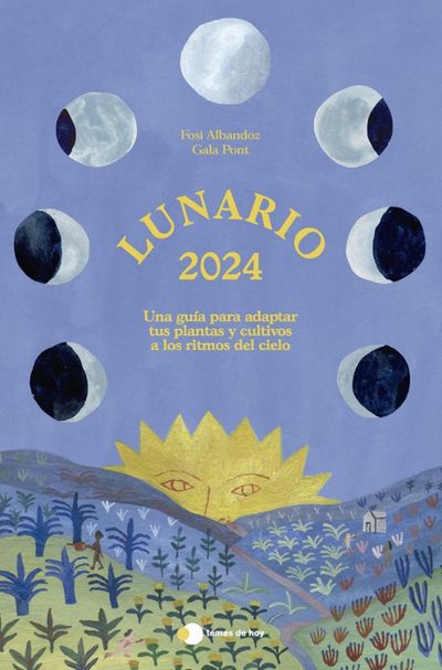 Lunario 2024. Calendario lunar. Para el huerto y el jardín ecológicos y  para tu salud :: Librería Agrícola Jerez