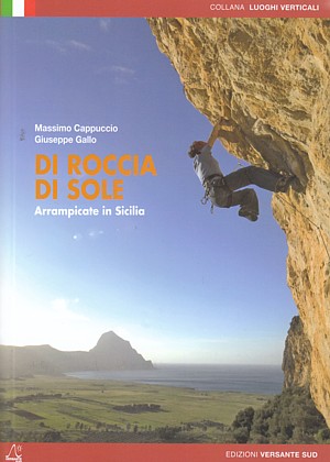 Di roccia di sole. Arrampicate in Sicilia