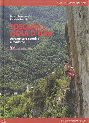 Toscana e Isola d' Elba. Arrampicate sportive e moderne