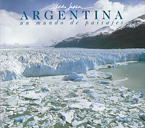 Argentina. Un mundo de paisajes