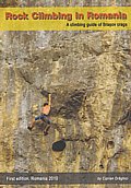 Rock Climbing in Romania. A climbing guide of Brasov crags