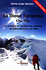 La diosa turquesa - Cho Oyu. La aventura de escalar una montaña de 8000 metros en el Tíbet