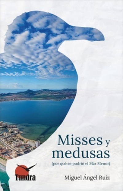 (por qué se pudrió el Mar Menor)