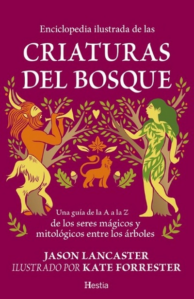 Enciclopedia ilustrada de las criaturas del bosque
