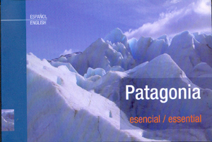 Patagonia esencial / essential