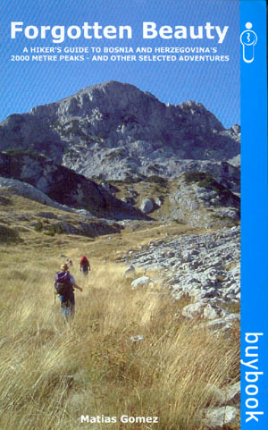 Forgotten Beauty. A hiker´s guide to Bosnia and Herzegovina