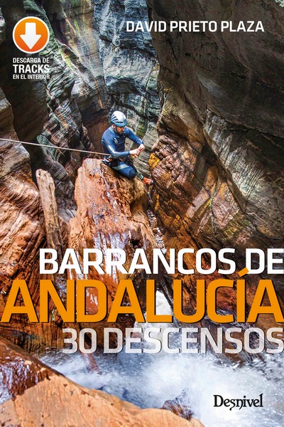 Barrancos de Andalucía. 30 descensos