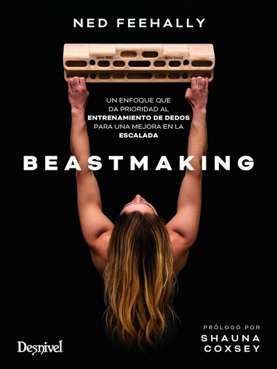 Beastmaking. Un enfoque que da prioridad al entrenamiento de dedos para una mejora en la ESCALADA