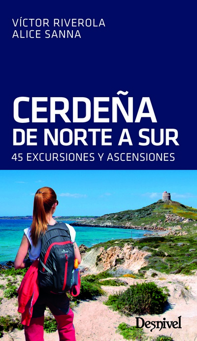 Cerdeña de Norte a Sur . 45 excursiones y ascensiones