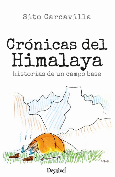 Crónicas del Himalaya. Historias de un campo base