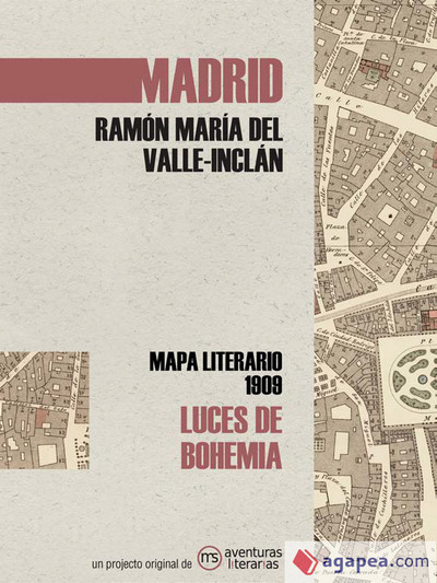 Luces de Bohemia. Mapa literario 1909 Madrid