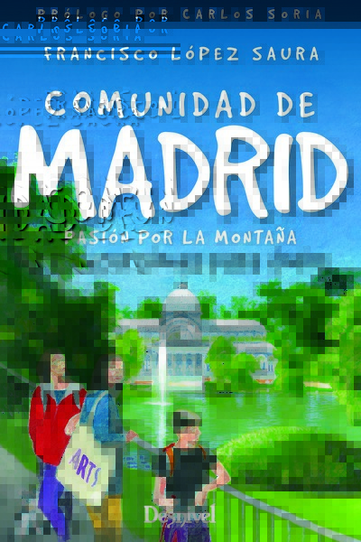 Comunidad de Madrid. Pasión por la montaña. 25 excursiones para todos