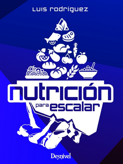 Nutrición para escalar. Comer para vivir, vivir para escalar