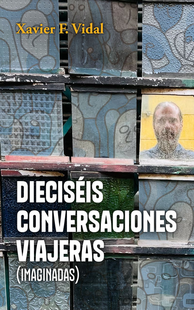 Dieciséis conversaciones viajeras (imaginadas)