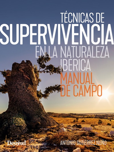 Técnicas de supervivencia en la naturaleza ibérica. Manual de campo