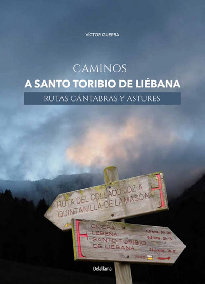 Caminos a Santo Toribio de Liébana. Rutas cántabras y astures