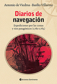 Diarios de navegación. Expediciones por las costas y ríos patagónicos (1780-1783)