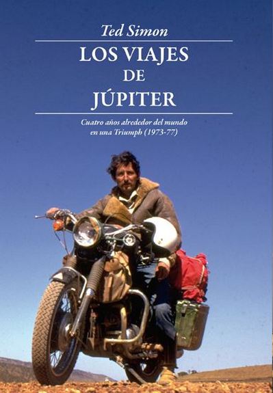 Los viajes de Júpiter. Cuatro años alrededor del mundo en una Triumph (1973-1977)
