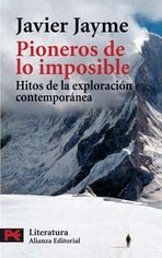 Pioneros de lo imposible. Hitos de la exploración contemporanea