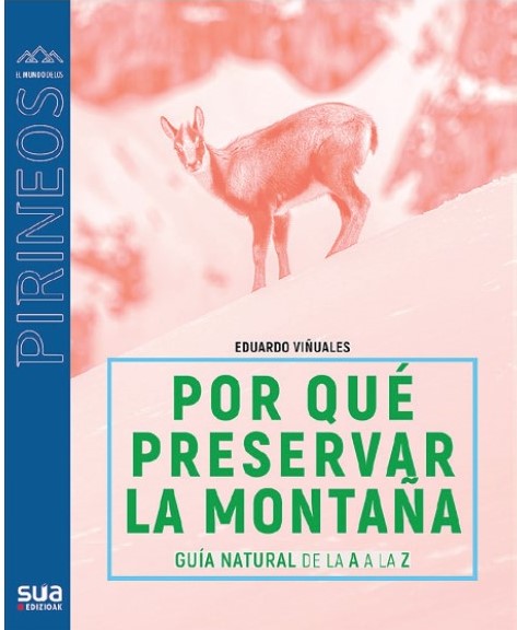 Por qué preservar la montaña. Guía natural de la A a la Z