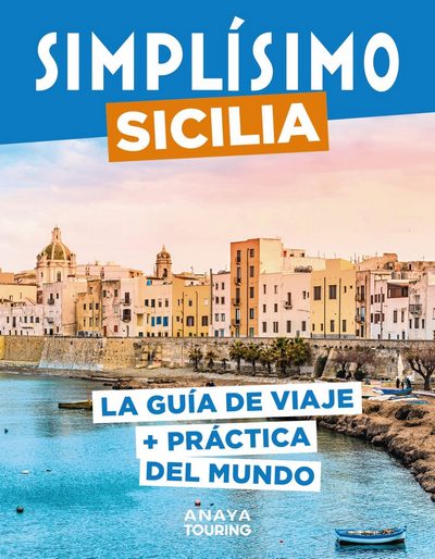 Sicilia Simplísimo. La guía de viaje + práctica del mundo